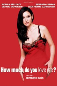 How Much Do You Love Me? (Combien tu m’aimes?) (2005)