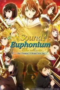 Sound! Euphonium the Movie – Our Promise: A Brand New Day (Gekijoban Hibike! Euphonium: Chikai no Finale) (2019)