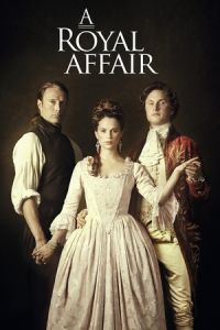 A Royal Affair (En kongelig affære) (2012)