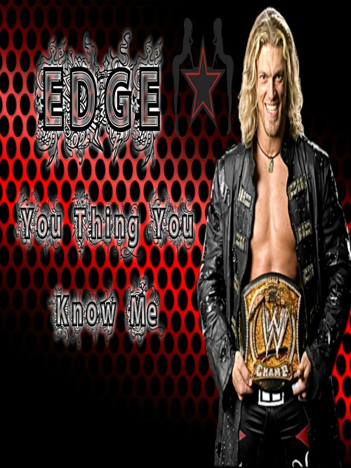 WWE Edge You Think You Know Me WD15 3rd April (2017)