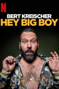 Bert Kreischer: Hey Big Boy (2020)