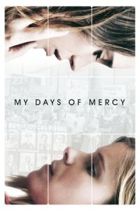 My Days of Mercy (2017)