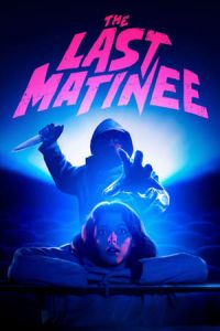 The Last Matinee (Al morir la matinAe) (2020)